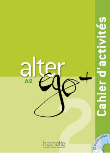 Alter Ego + 2: Cahier d’activités + CD audio