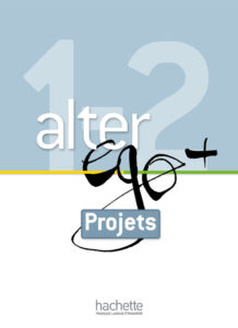 Alter Ego + 1 et 2: Livret projets