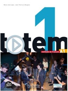 Totem 1: Livre de l’élève + DVD-Rom + Manuel numérique élève