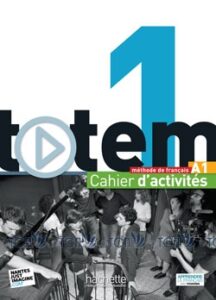 Totem 1: Cahier d’activités + CD audio