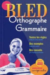 BLED Orthographe Grammaire 1 Ed