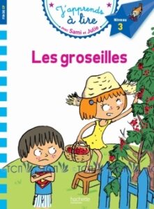 J’apprends à lire avec Sami et Julie: Les Groseilles