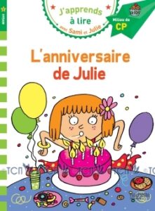J’apprends à lire avec Sami et Julie: L’anniversaire de Julie