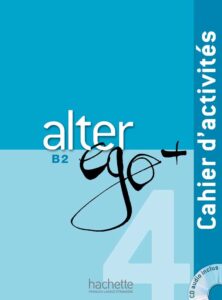 Alter Ego + 4: Cahier d’activités + CD audio