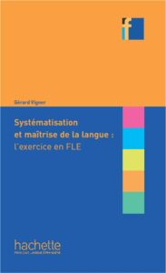 Collection F: Systématisation et maîtrise de la langue: l’exercice en FLE