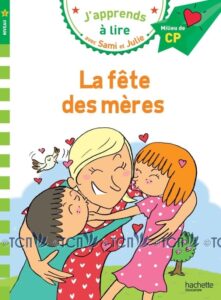 J’apprends à lire avec Sami et Julie: La fête des mères
