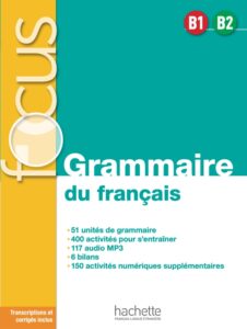 Focus: Grammaire du francais B1-B2