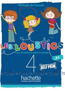 Les Loustics 4 Niveau A1.2: Livre de l’eleve + Cahier d’activites
