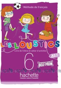 Les Loustics 6 Niveau A2.1: Livre de l’eleve + Cahier d’activites