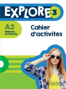 Explore 3: Cahier d’activites +  Parcours