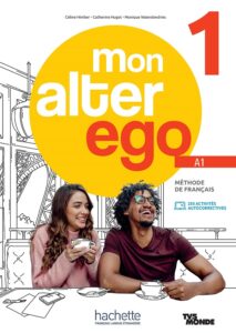 Mon Alter Ego 1: Livre de l’élève 1 + Parcours digital