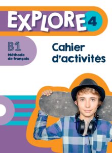 Explore 4: Cahier d’activites +  Parcours