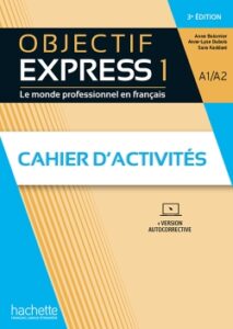 Objectif Express 1 3me Edition: Cahier d’activites + Parcours digital