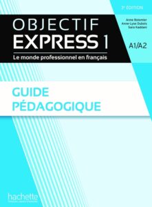 Objectif Express 1 3me Edition: Guide pedagogique