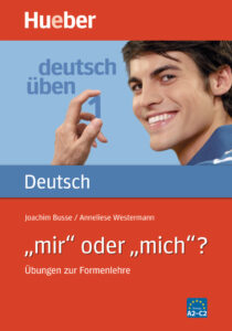 deutsch üben 1: “mir” oder “mich”?
