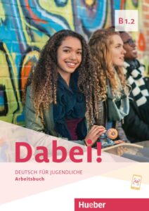Dabei! B1.2: Arbeitsbuch