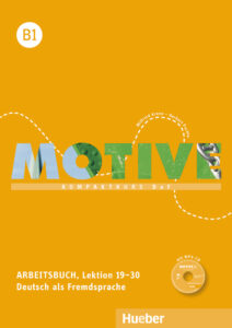 Motive B1: Arbeitsbuch, Lektion 19 – 30 mit MP3 Audio-CD