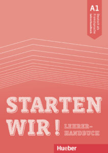Starten wir! A1: Lehrerhandbuch