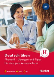deutsch uben, Phonetik B1 – Ubungen und Tipps fur eine gute Aussprache
