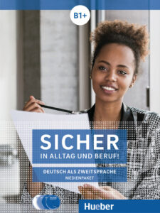 Sicher in Alltag und Beruf! B1+: Medienpaket