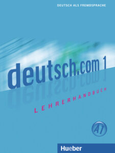 deutsch.com 1: Lehrerhandbuch