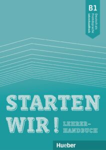 Starten wir! B1: Lehrerhandbuch
