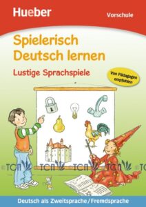 Spielerisch Deutsch Lernen: Lustige Sprachspiele