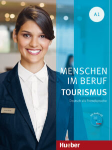 Menschen im Beruf – Tourismus A1: Kursbuch mit Übungsteil und Audio-CD