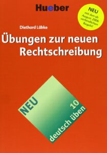 deutsch üben 10: Übungen zur neuen Rechtschreibung