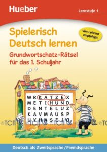 Spielerisch Deutsch Lernen: Grundwortschatz-Ratsel fur das 1. Schuljahr