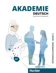 Akademie Deutsch A2+ Band 2/ Intensivlehrwerk mit Audios online