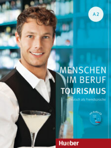 Menschen im Beruf – Tourismus A2: Kursbuch mit Übungsteil und Audio-CD