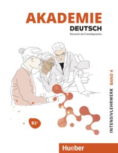 Akademie Deutsch B2+ Band 4/ Intensivlehrwerk mit Audios online