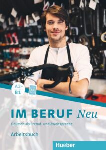 Im Beruf NEU A2+/B1: Arbeitsbuch