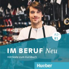 Im Beruf NEU A2+/B1: 2 Audio-CDs zum Kursbuch