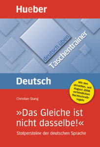 deutsch üben – Taschentrainer: »Das Gleiche ist nicht dasselbe!«