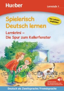 Spielerisch Deutsch Lernen: Lernkrimi – Die Spur zum Kellerfenster