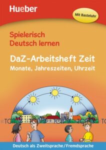 Spielerisch Deutsch Lernen: DaZ-Arbeitsheft Zeit