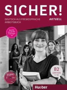 Sicher! aktuell, B2: Arbeitsbuch mit MP3-CD
