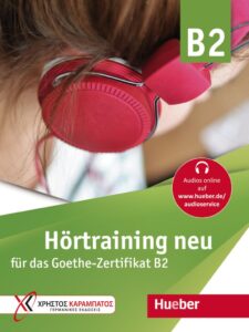 Hortraining neu fur das Goethe Zertifikat B2, Ubungsbuch