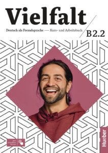 Vielfalt B2.2: Kurs- und Arbeitsbuch plus interaktive Version