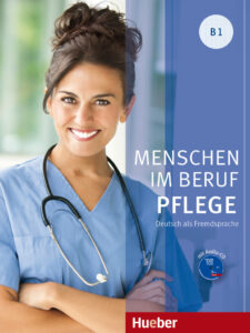 Menschen im Beruf – Pflege B1: Kursbuch mit Audio-CD