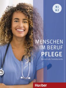 Menschen im Beruf – Pflege B1/B2: Kursbuch mit Audios online