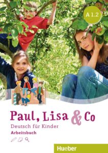 Paul, Lisa & Co A1.2: Arbeitsbuch