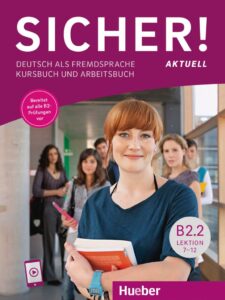 Sicher! aktuell, B2.2: Kurs- und Arbeitsbuch mit Audios online, Lektion 7-12