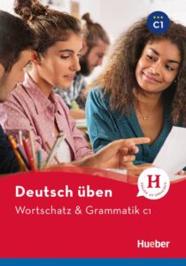 deutsch üben, Wortschatz & Grammatik C1