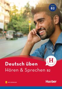 deutsch üben, Hören & Sprechen B2 Buch mit Audios online