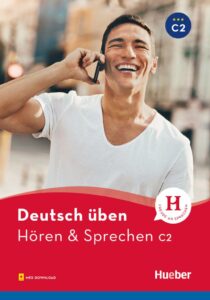 Deutsch Uben, Horen + Sprechen C2 mit Audios online