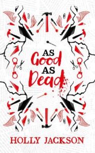 A Good Girl’s Guide to Murder (Book 3) As Good As Dead, Collector’s Edition