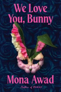 WE LOVE YOU, BUNNY (Mona Awad)